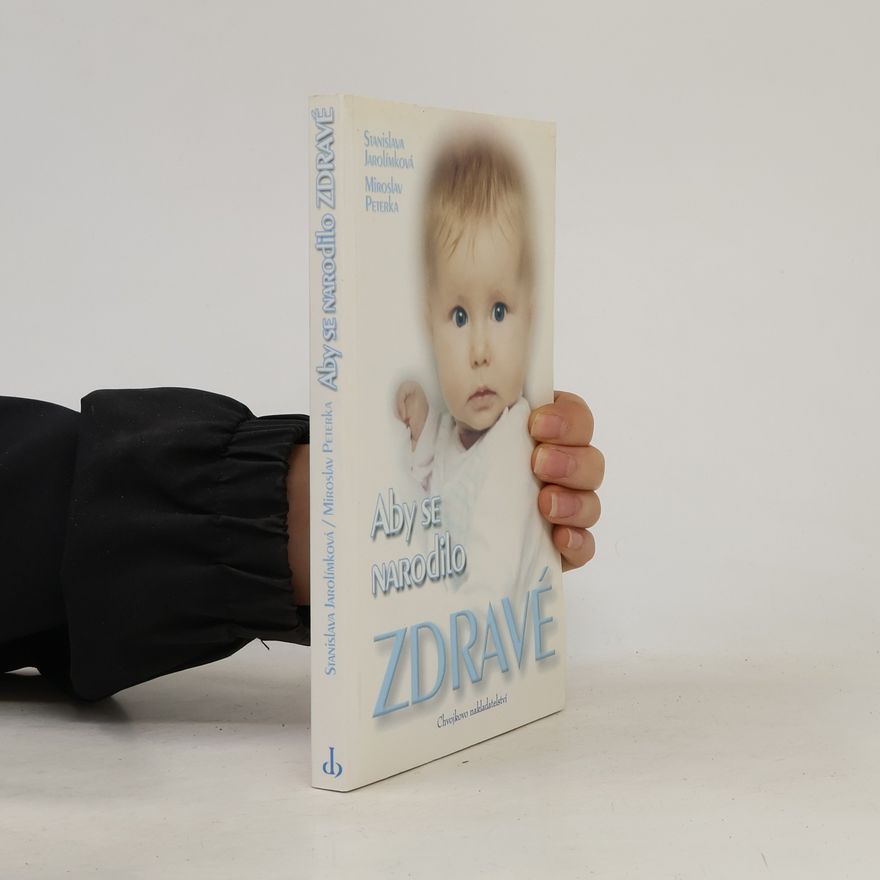 Jarolímková Stanislava Aby se narodilo zdravé