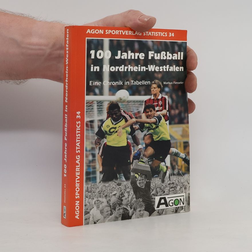 Markus Fiesseler 100 Jahre Fußball in Nordrhein-Westfalen