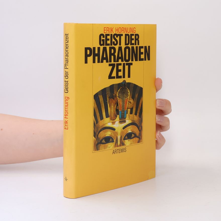 Erik Hornung Geist der Pharaonenzeit