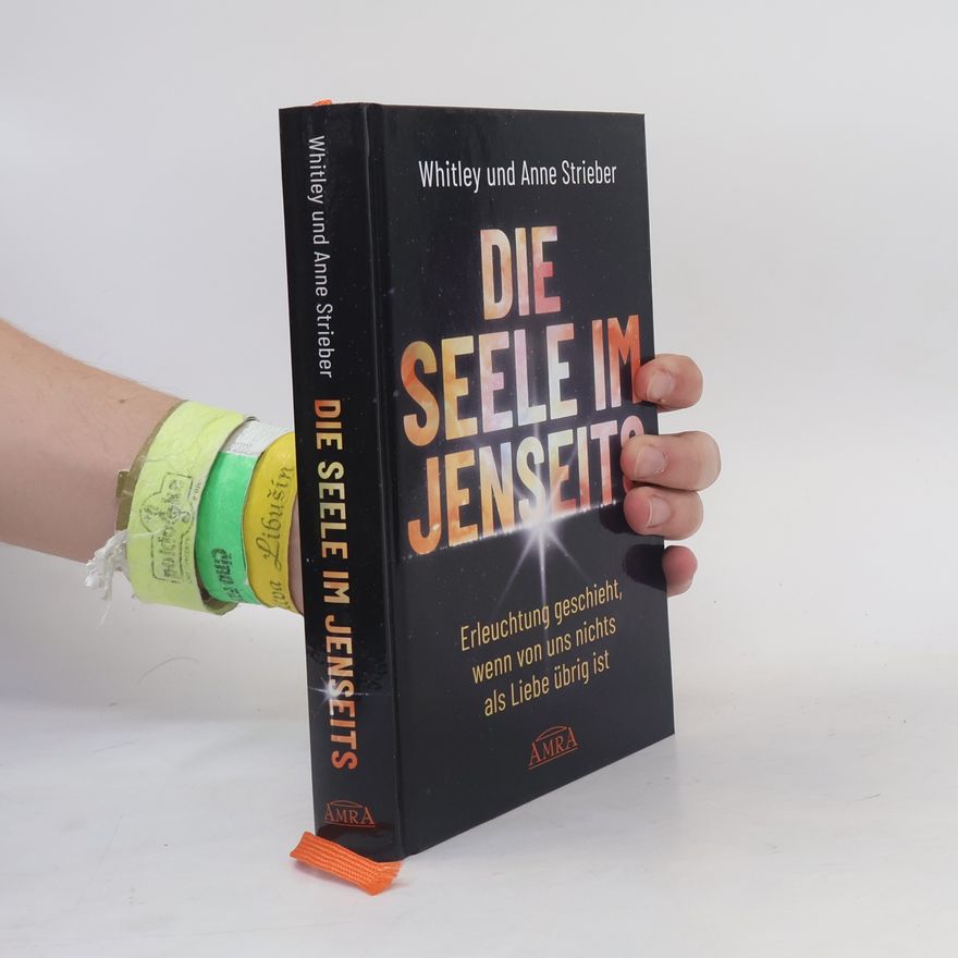 Whitley Strieber Die Seele im Jenseits