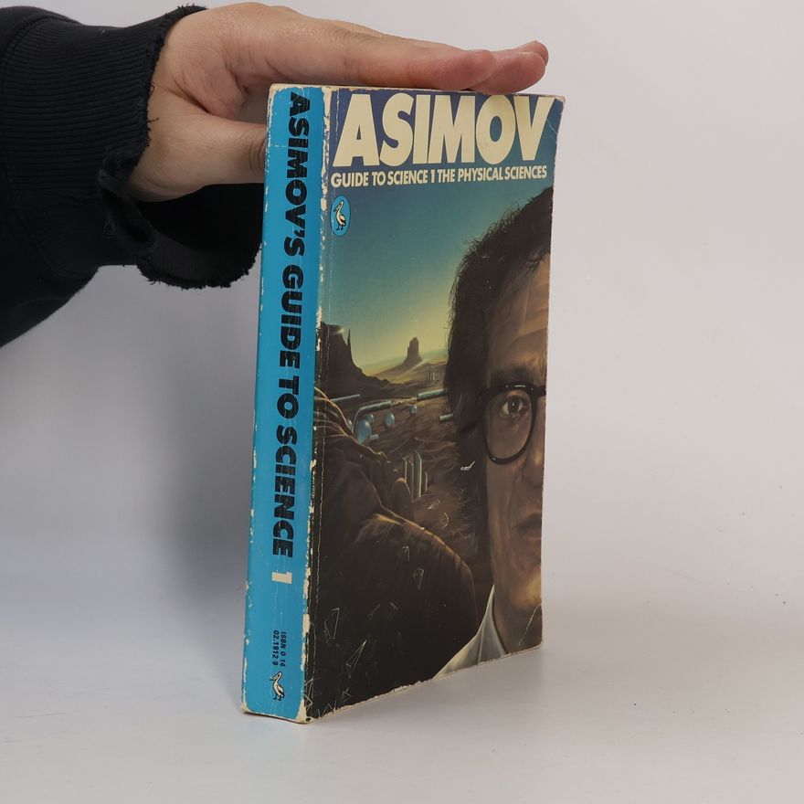 Isaac Asimov Asimov's Guide to Science 1 The Physical Sciences