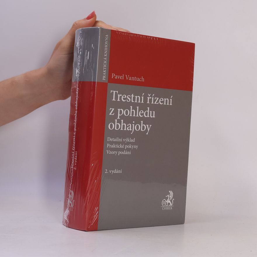 Pavel Vantuch Trestní řízení z pohledu obhajoby