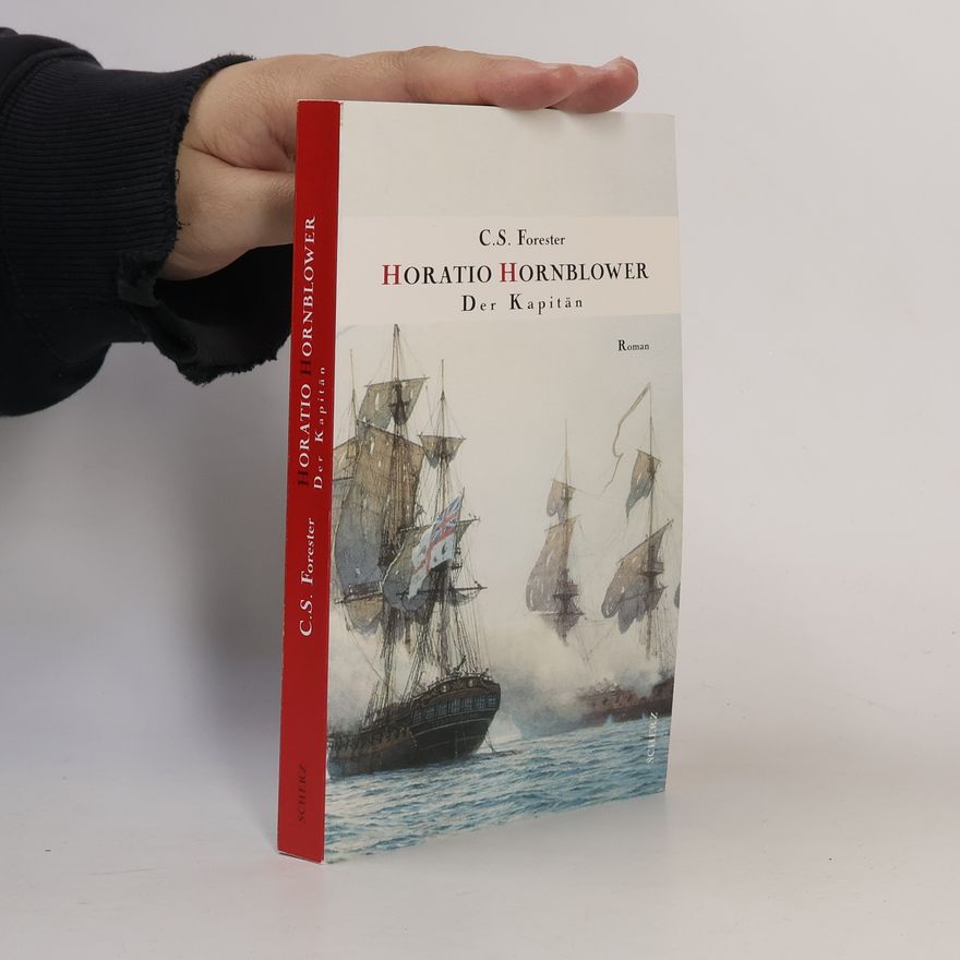 C. S. Forester Horatio Hornblower. Der Kapitän
