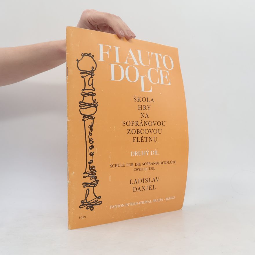 Ladislav Daniel Flauto dolce - škola hry na sopránovou zobcovou flétnu 2. díl