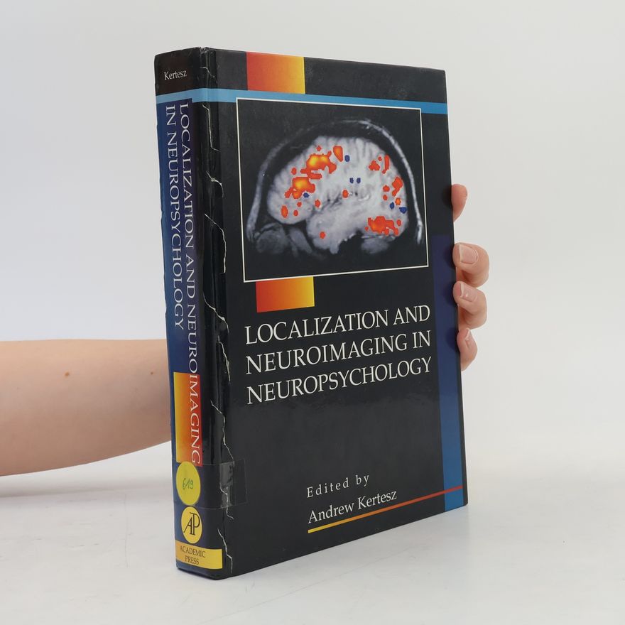 Andrew Kertesz Localization and Neuroimaging in Neuropsychology