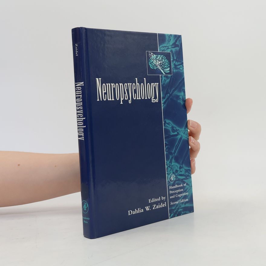 Dahlia W. Zaidel Handbook of Perception and Cognition: Neuropsychology
