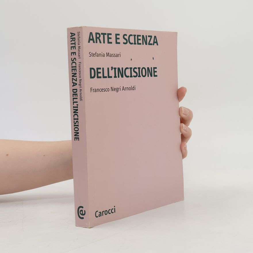 Francesco Negri Arnoldi Arte e scienza dell'incisione