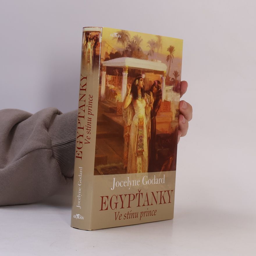 Jocelyne Godard Egypťanky. Ve stínu prince