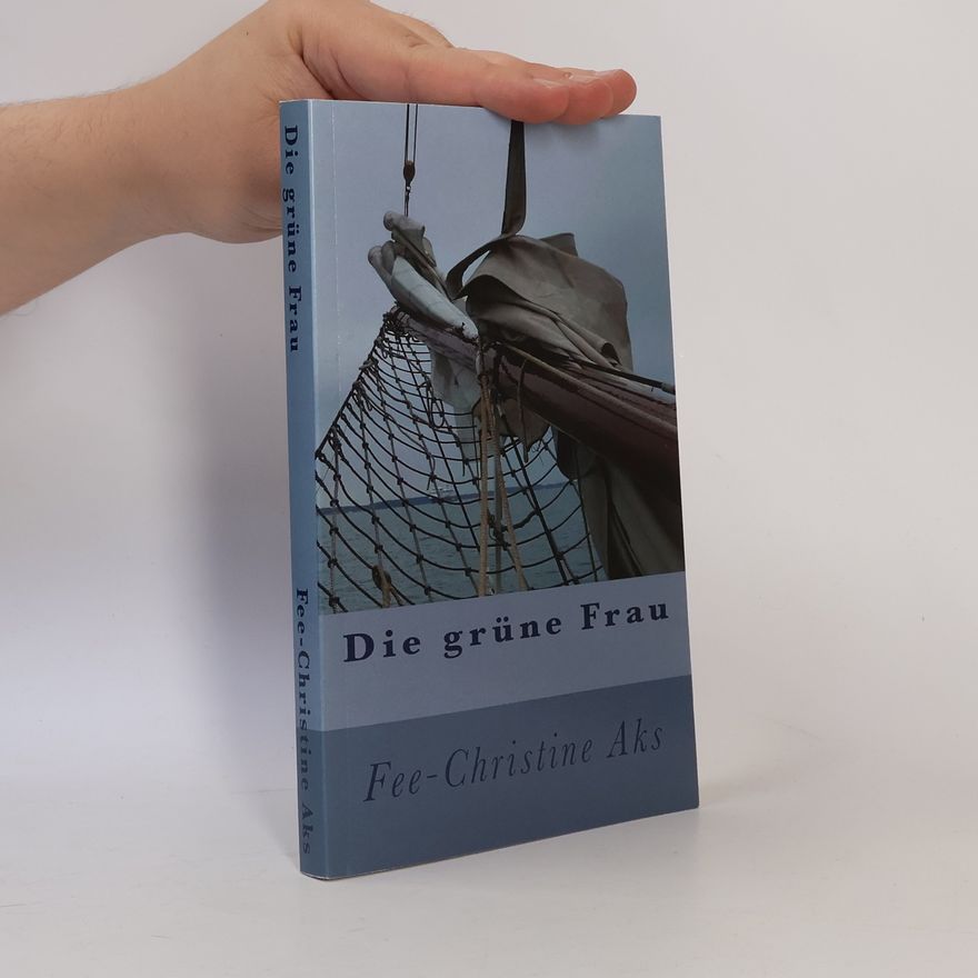 Fee-Christine Aks Die grüne Frau