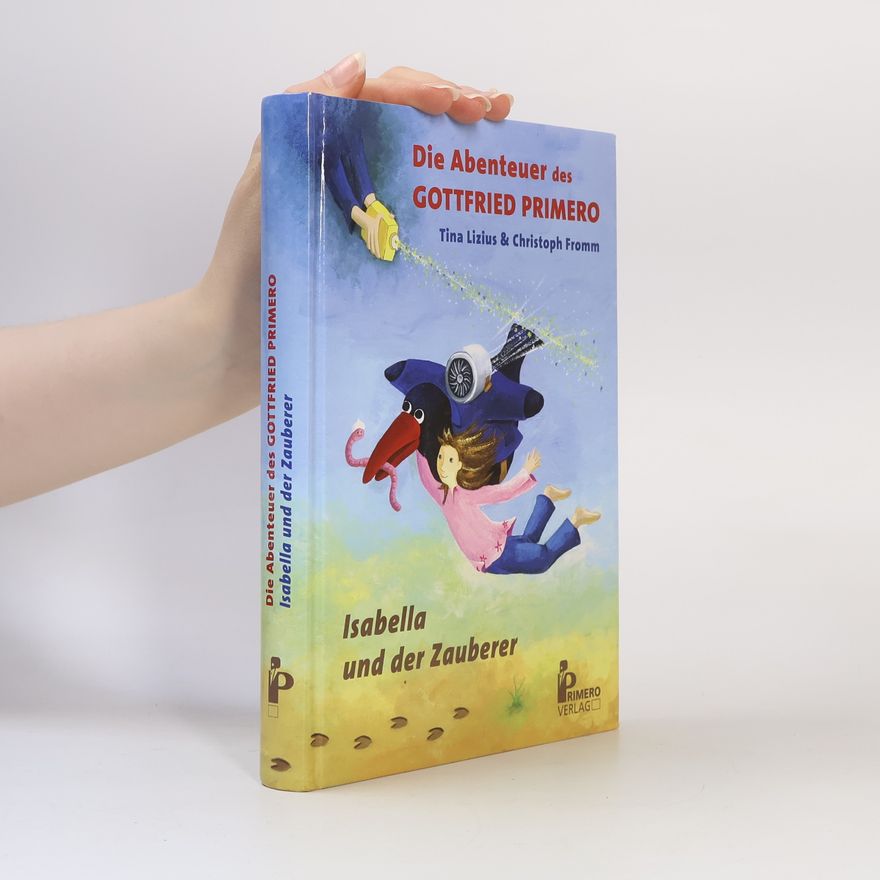 Tina Lizius Die Abenteuer des Gottfried Primero