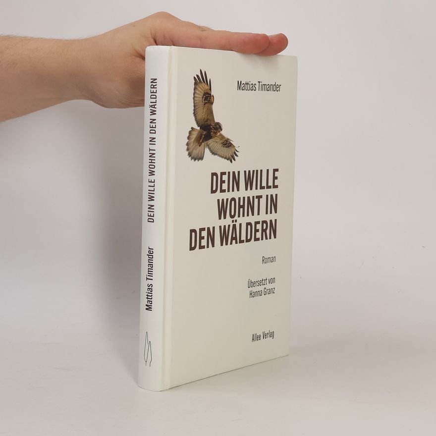 Mattias Timander Dein Wille wohnt in den Wäldern