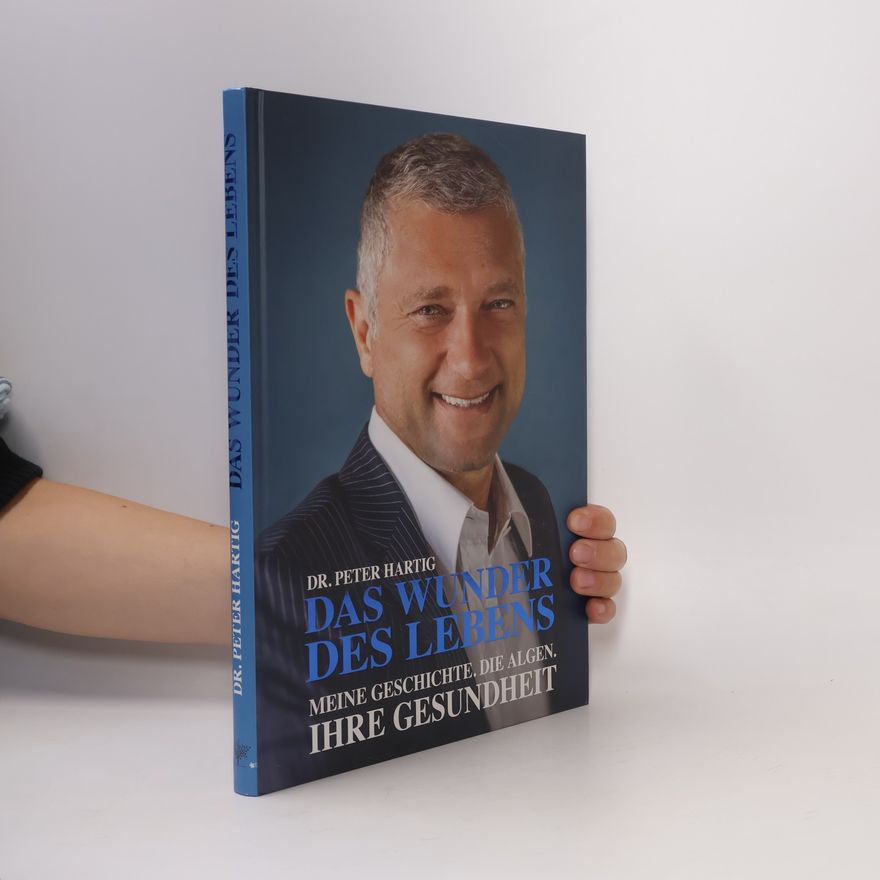 Peter Hartig Das Wunder des Lebens