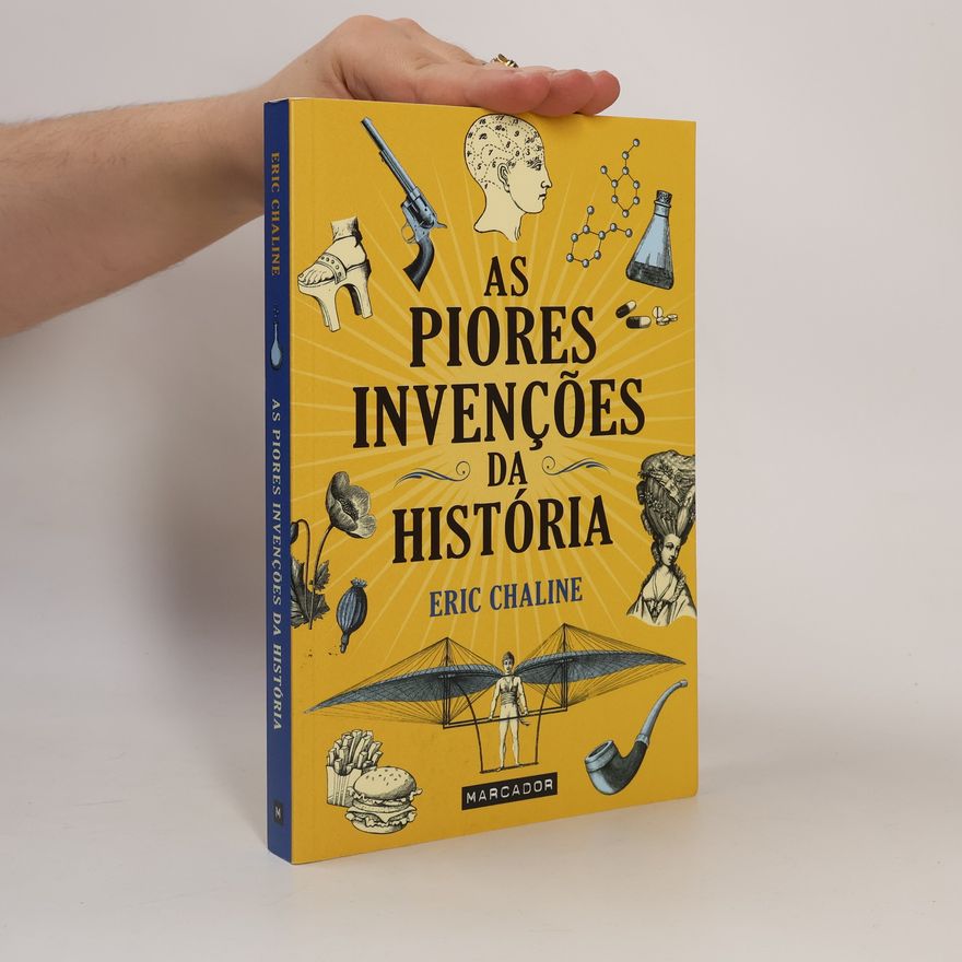 Francisco Silva Pereira As Piores Invenções da História