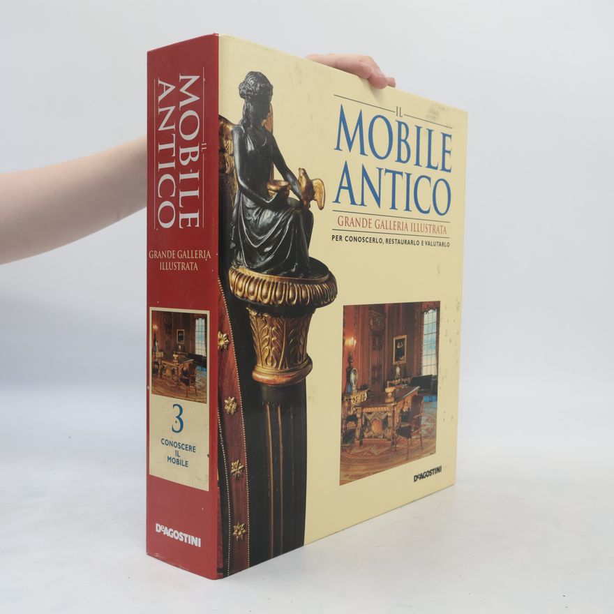 Kolektiv autorů Il Mobile Antico 3. Conoscere il mobile