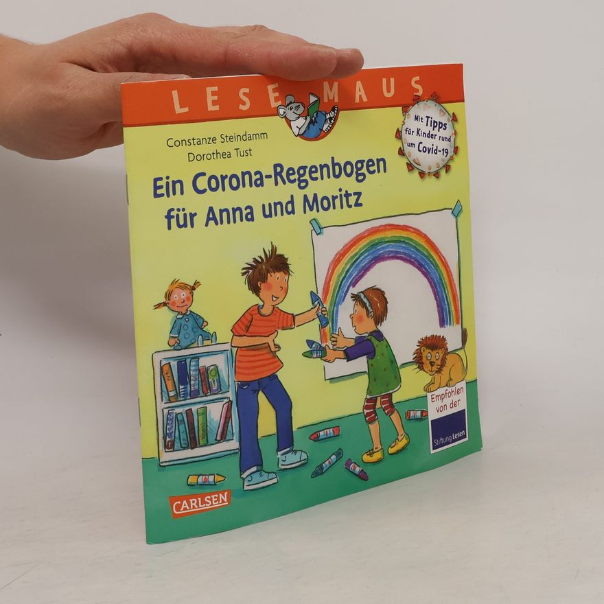 Constanze Steindamm LESEMAUS 185: Ein Corona Regenbogen für Anna und Moritz - Mit Tipps für Kinder rund um Covid-19