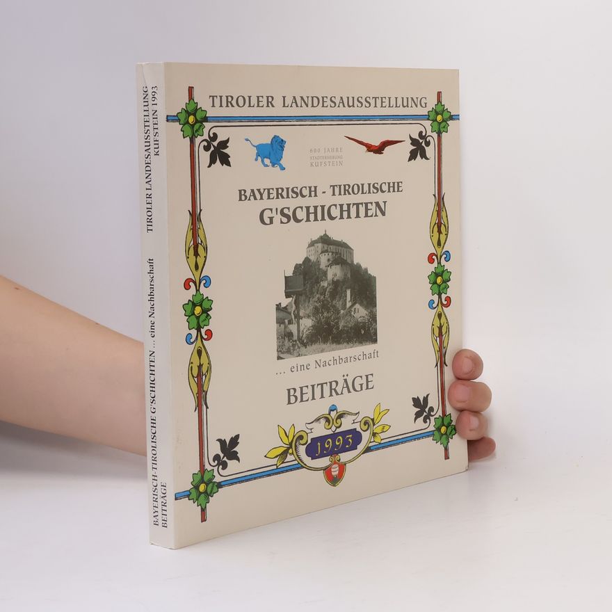 Autorenkollektiv Bayerisch-Tirolische G'schichten...eine Nachbarschaft