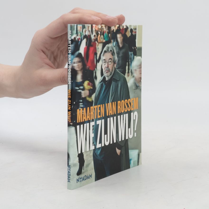 Maarten van Rossem Wie zijn wij?