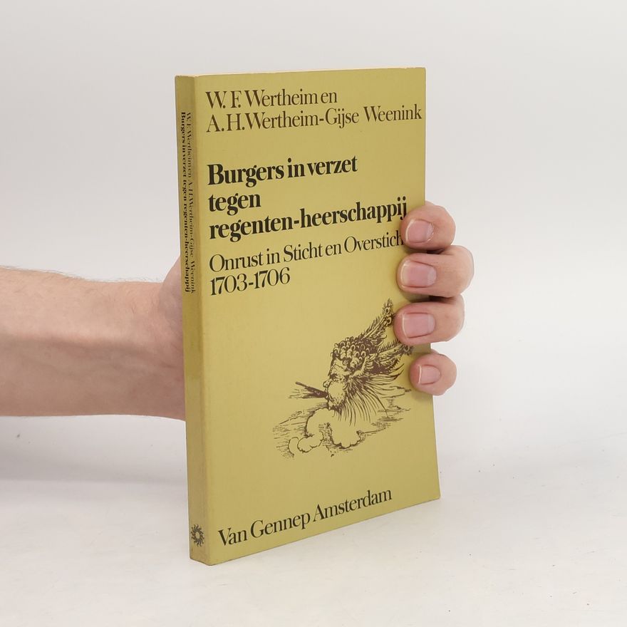 Annie Hetty Wertheim-Gijse Weenink Werken - Vereeniging tot Beoefening van Overijsselsch Regt en Geschiedenis - 33: Burgers in verzet tegen regenten-heerschappij