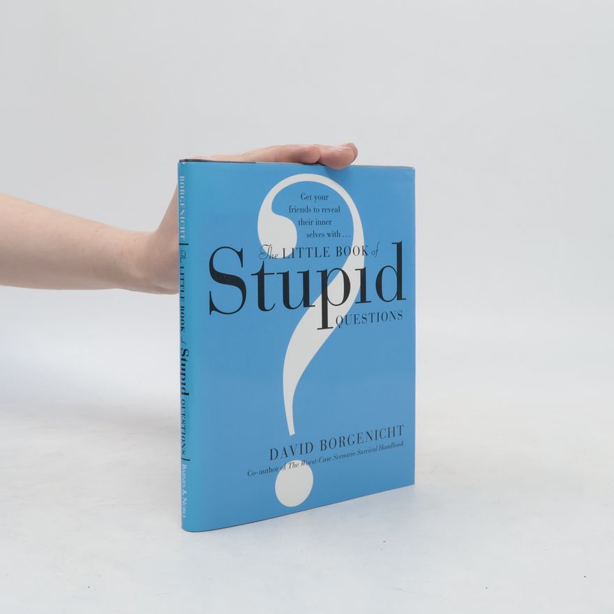 David Borgenicht The Little Book of Stupid Questions