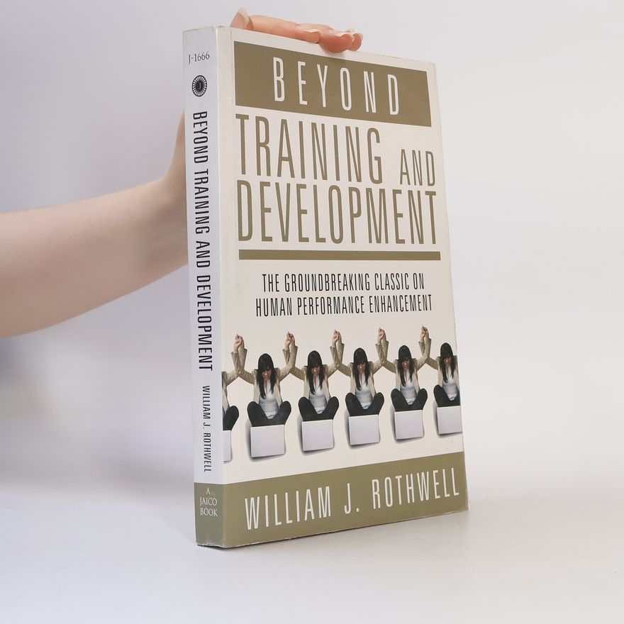 William J. Rothwell Beyond Training and Development