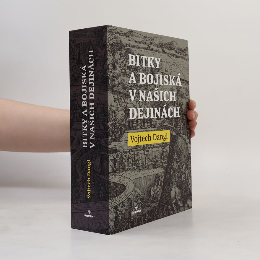 Vojtech Dangl Bitky a bojiská v našich dejinách