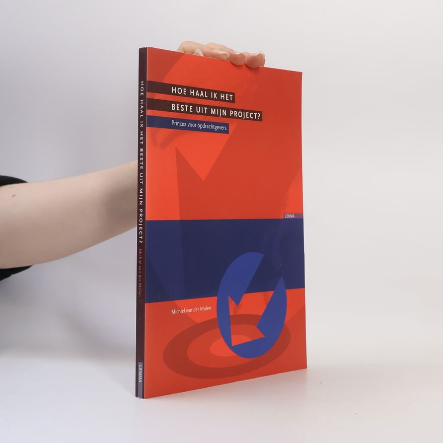 Michiel van der Molen Hoe haal ik het beste uit mijn project?