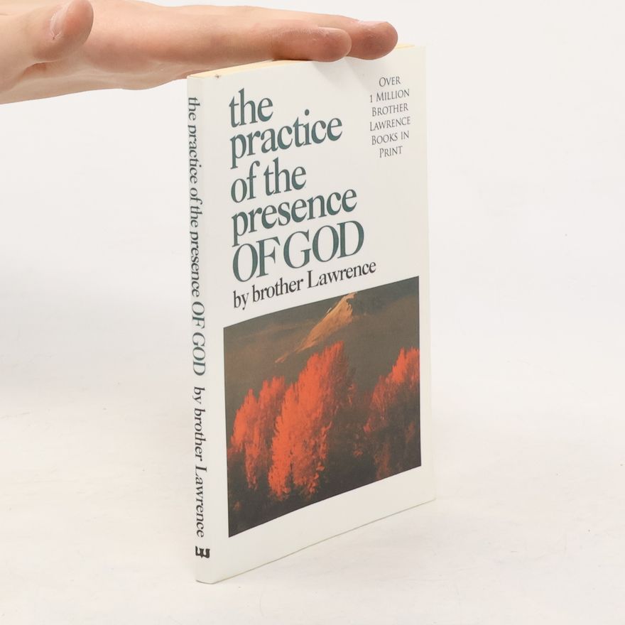 Laurent de la Résurrection The practice of the presence of God