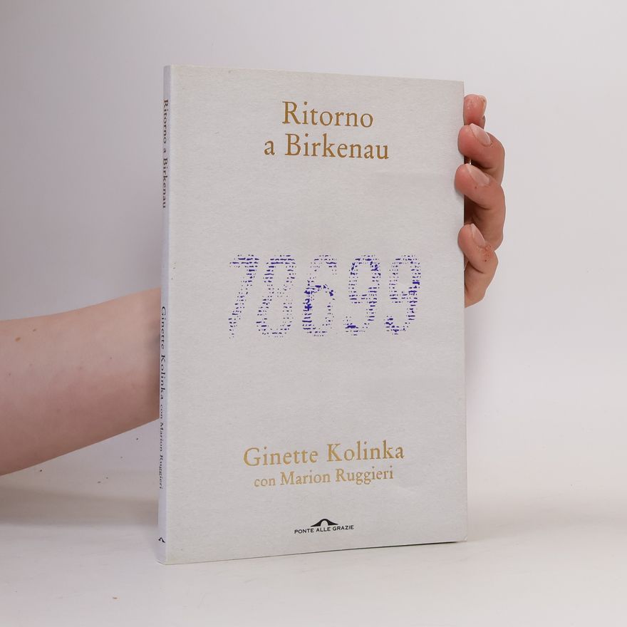 Ginette Kolinka Ritorno a Birkenau