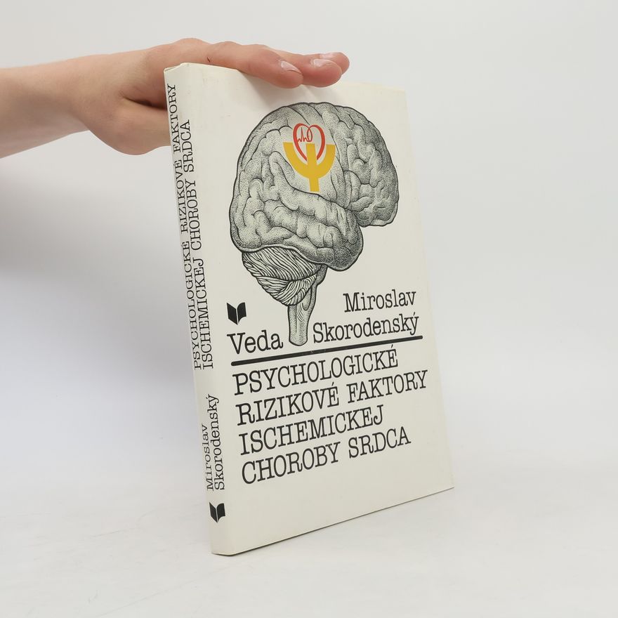 Miroslav Skorodensky Psychologické rizikové faktory ischemickej choroby srdca