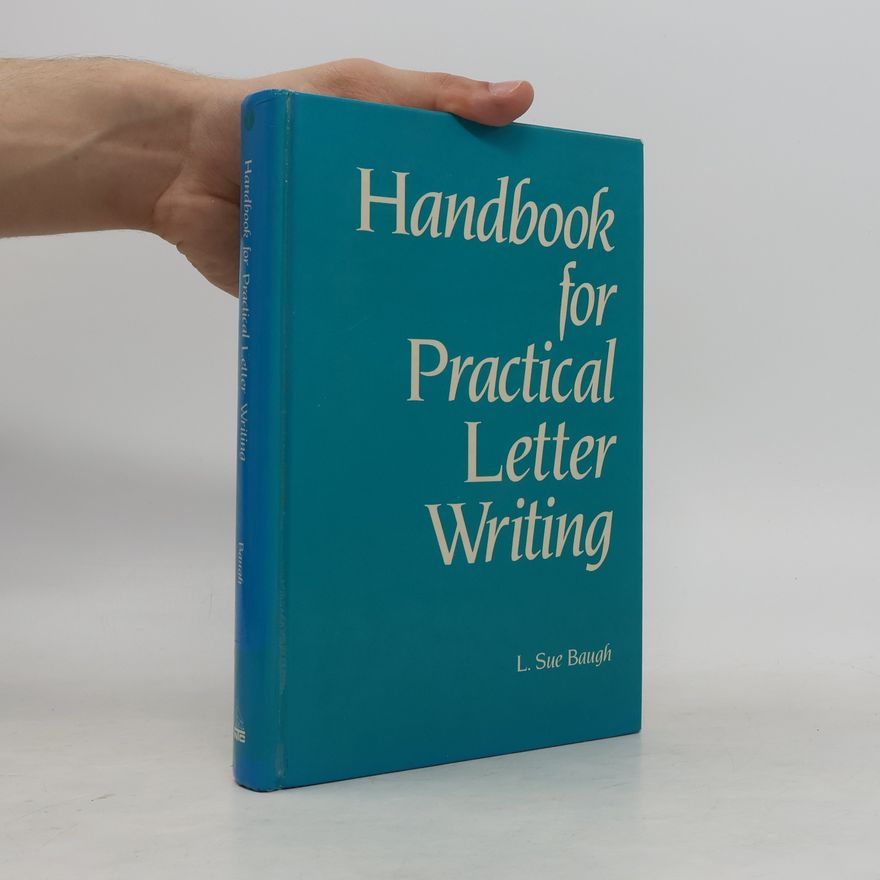 L. Sue Baugh Handbook for Practical Letter Writing