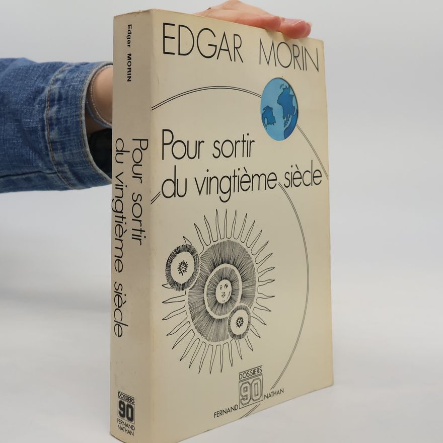 Edgar Morin Pour sortir du XXe siècle