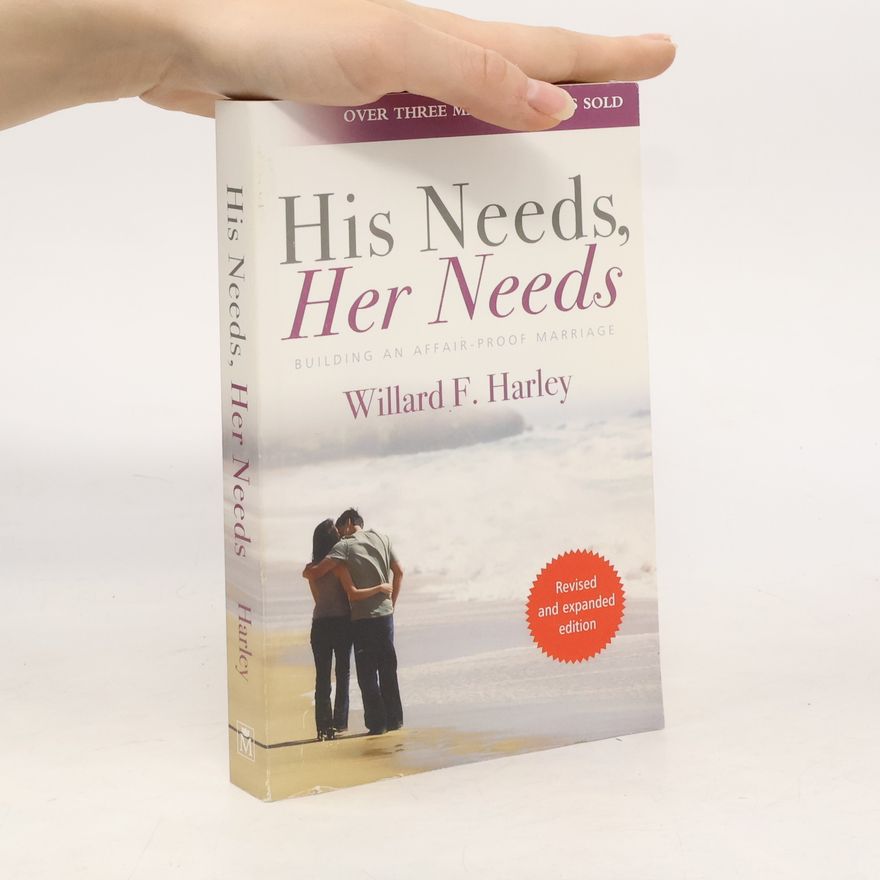 Willard F. Harley, Jr. His Needs, Her Needs