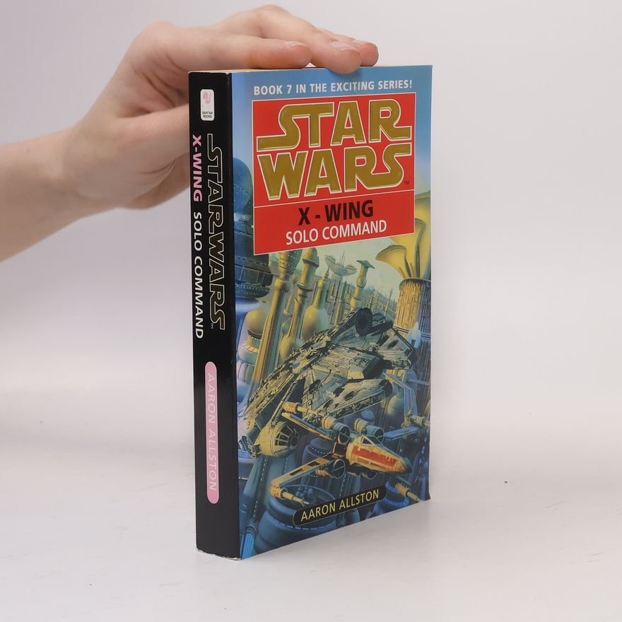 Aaron Allston Star Wars X-Wing - 7: Solo Command