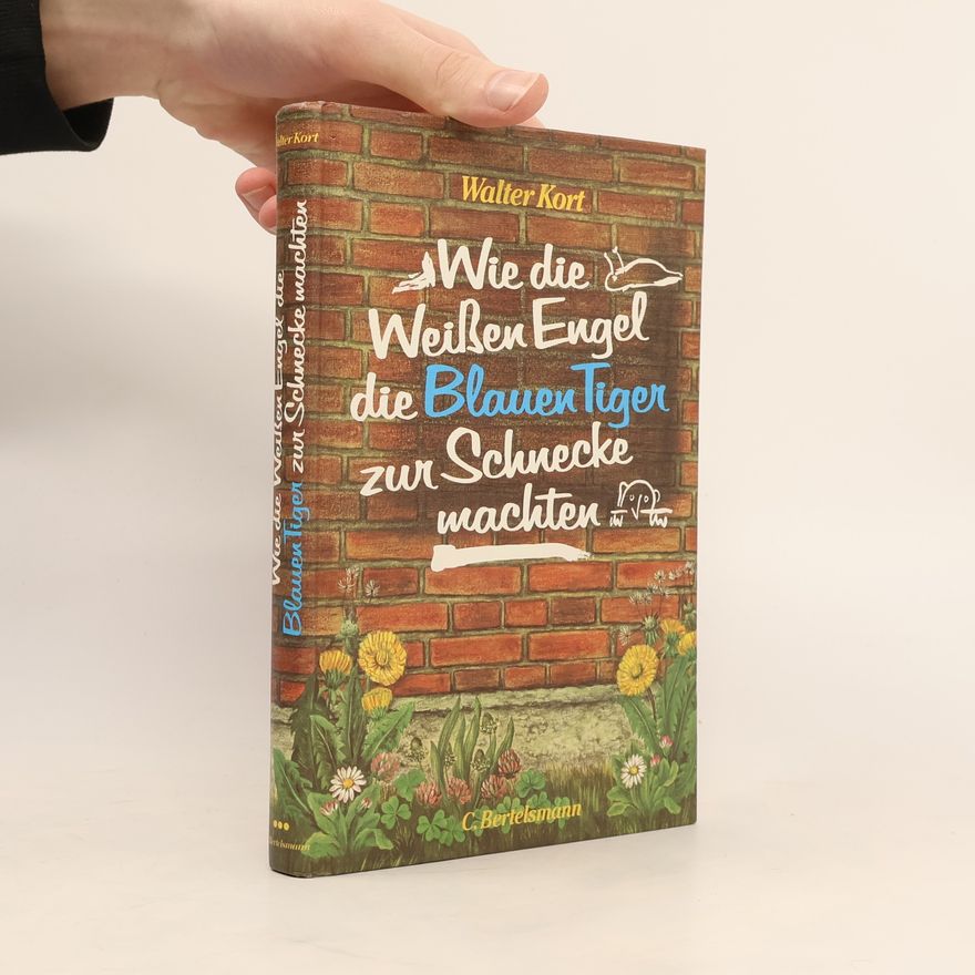 Walter Vortkort Wie Die Weissen Engel Die Blauen Tiger Zur Schnecke Machten