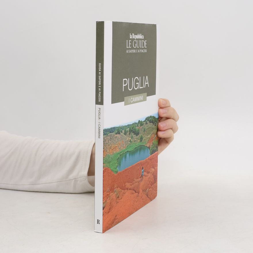 Autorenkollektiv Puglia. I cammini. Le guide ai sapori e ai piaceri.