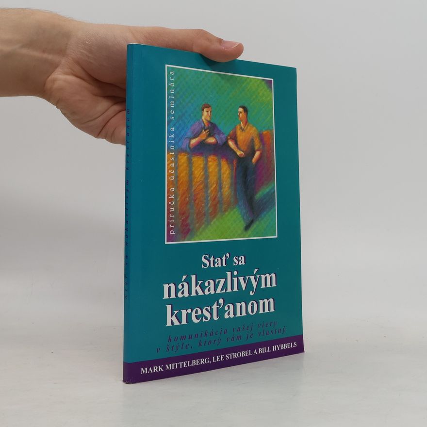 Mark Mittelberg Stať sa nákazlivým kresťanom