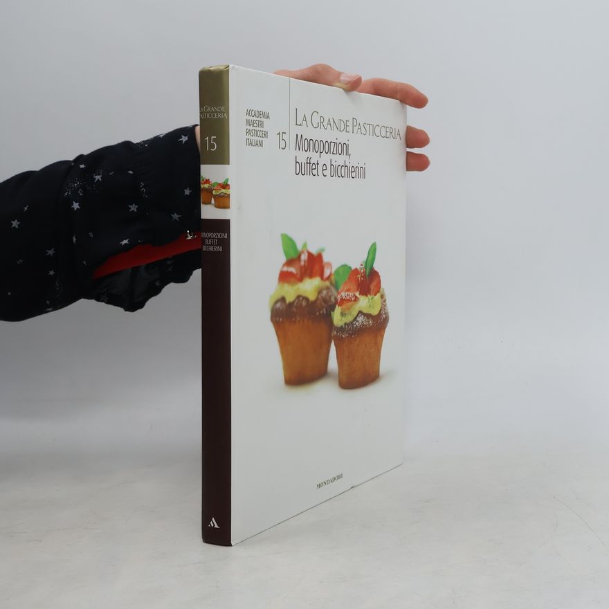 Kolektiv autorů La grande pasticceria 15. Monoporzioni, buffet e bichierini