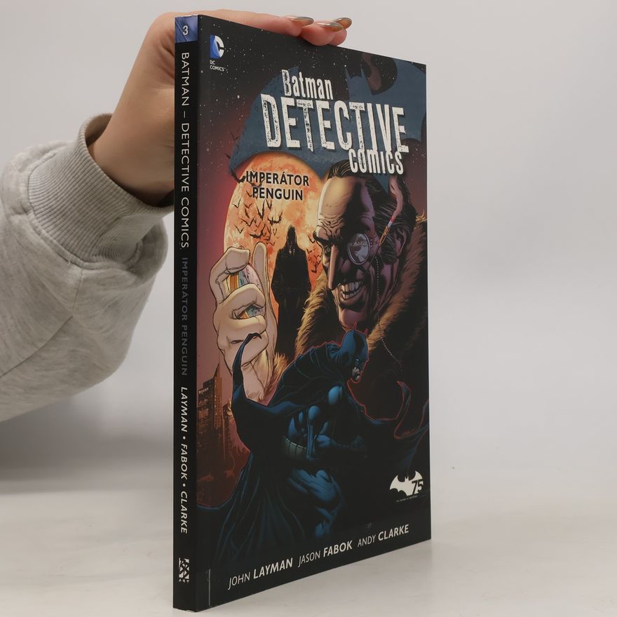 John Layman Batman detective comics. Kniha třetí, Imperátor Penguin