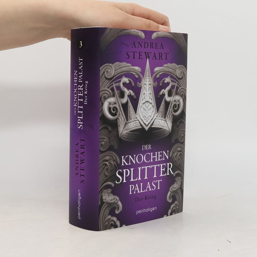 Andrea Stewart Der Knochen splitter palast 3. Der Krieg