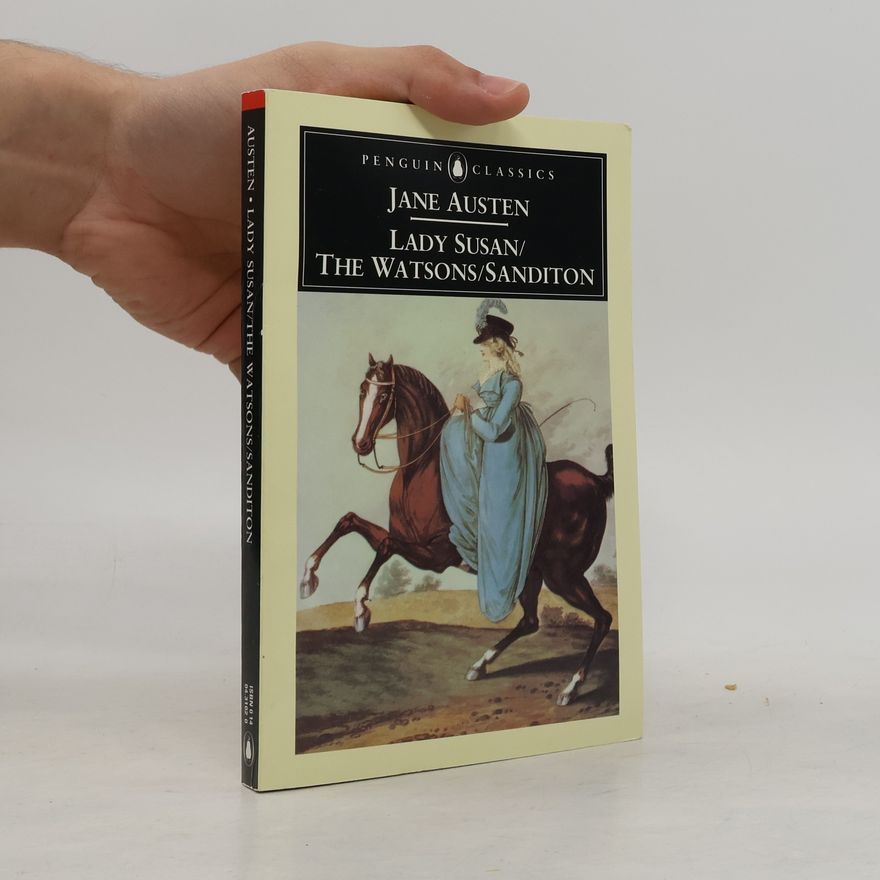 Jane Austen Lady Susan, the Watsons and Sanditon