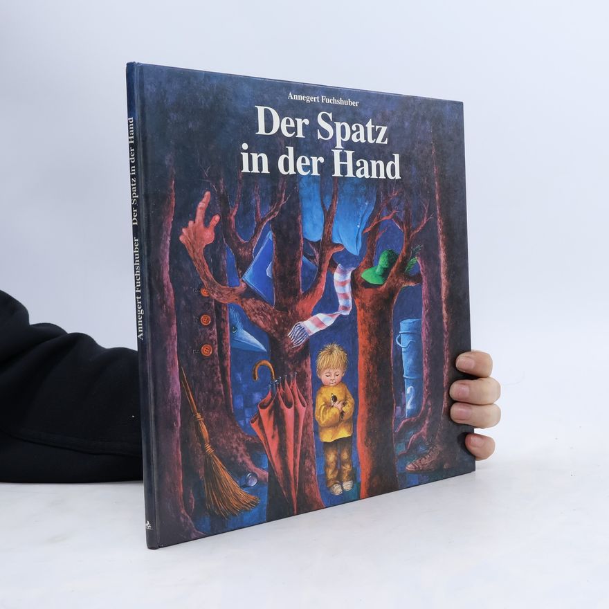 Annegert Fuchshuber Der Spatz in der Hand