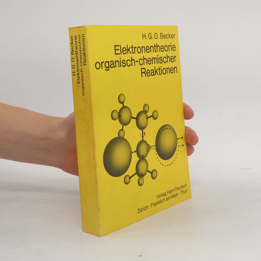 Heinz G. O. Becker Einführung in die Elektronentheorie organisch-chemischer Reaktionen