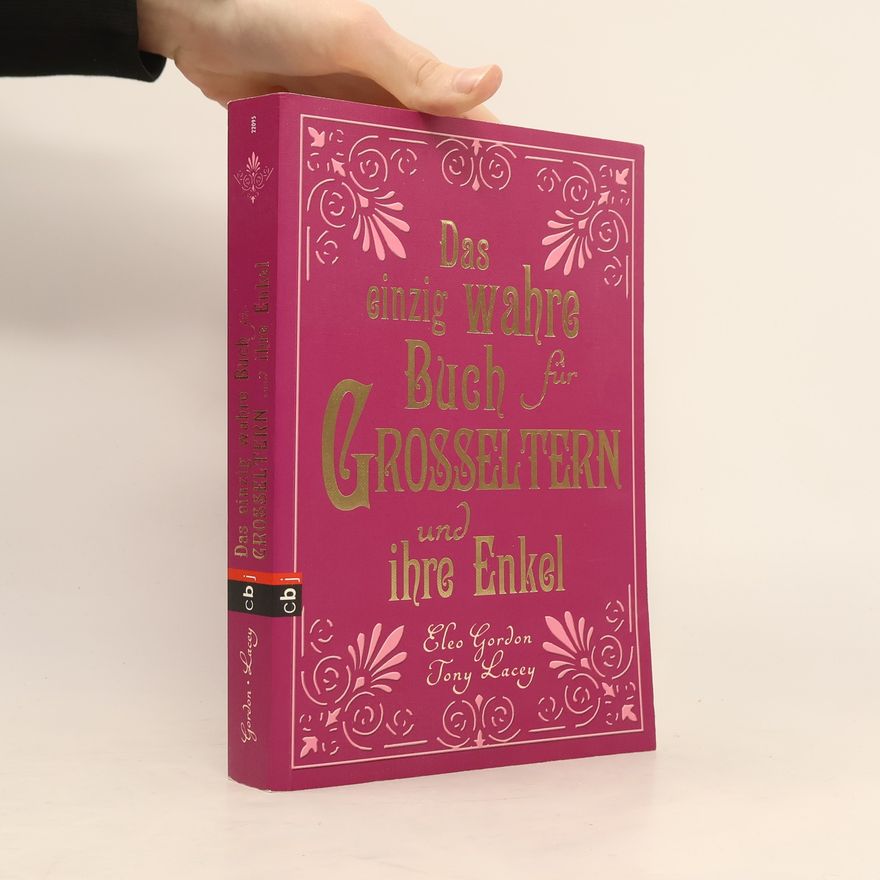 Eleo Gordon Das einzig wahre Buch für Grosseltern und ihre Enkel