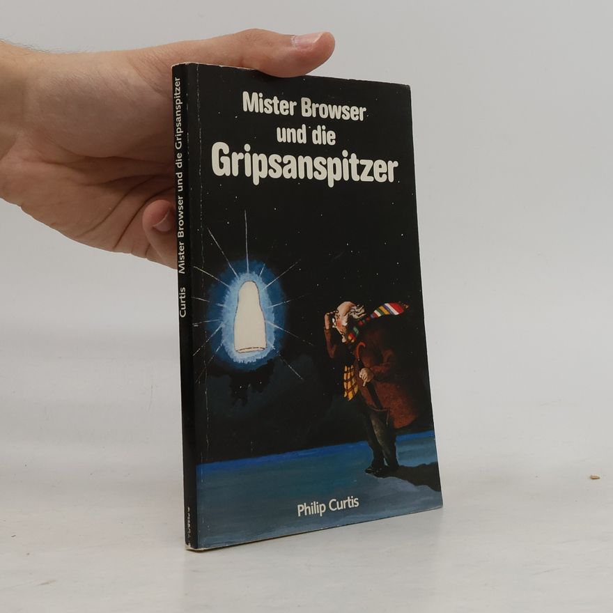 Philip Curtis Mister Browser und die Gripsanspitzer