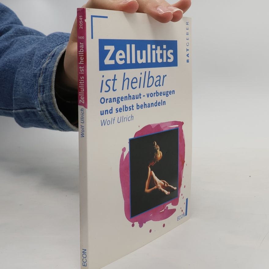 Ulrich Wolf Zellulitis ist heilbar