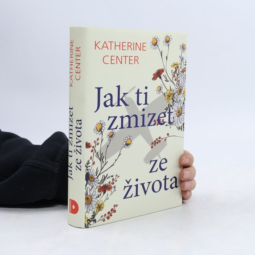 Katherine Center Jak ti zmizet ze života