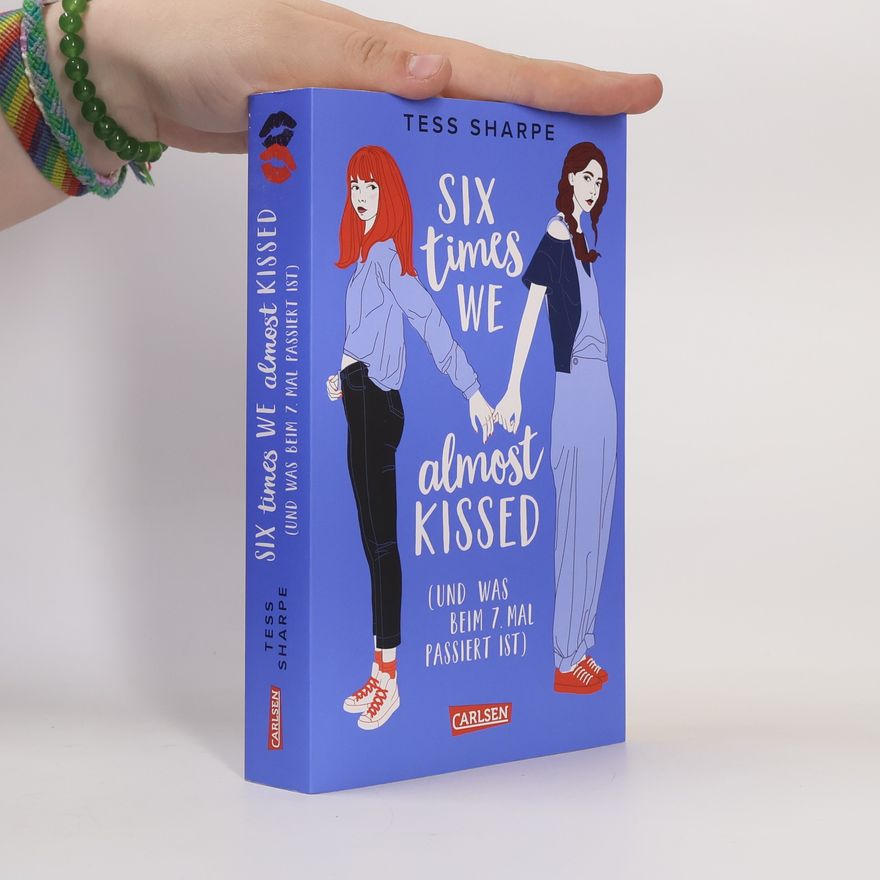 Tess Sharpe Six times we almost kissed (und was beim siebten Mal passiert ist)