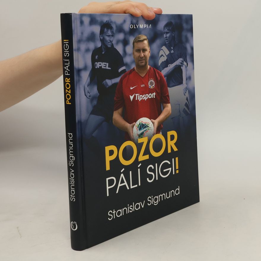 Stanislav Sigmund Pozor pálí Sigi!