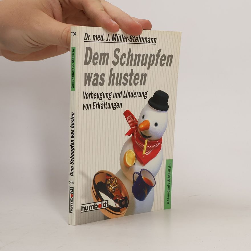 Johannes Müller-Steinmann Dem Schnupfen was husten