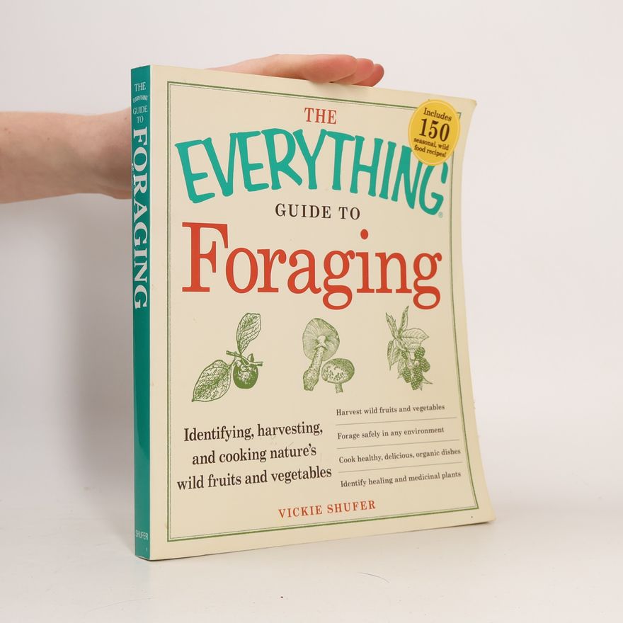 Vickie Shufer The Everything Guide to Foraging